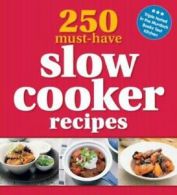 250 must-have slow cooker recipes by Katri Hilden (Paperback)