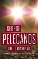 The turnaround: a novel by George P Pelecanos