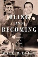 Keady, Walter : Being and Becoming: The Memoir of a Form