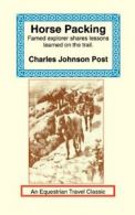 Horse Packing: A Manual of Pack Transportation (Equestrian Travel Classics) By