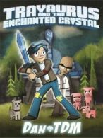 Trayaurus and the enchanted crystal by DanTDM (Hardback)