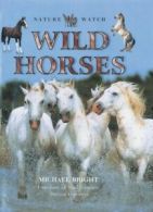 Nature watch: Wild horses by Michael Bright (Hardback)