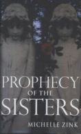 Prophecy of the sisters by Michelle Zink (Hardback)