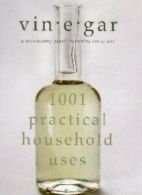 Vinegar: 1001 Practical Household Uses By L&K Designs