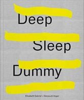 Elisabeth Gabriel & Daryoush Asgar: Deep Sleep Dummy. Gabriel 9783903131545<|