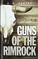 Guns of Rimrock By D. B. Newton