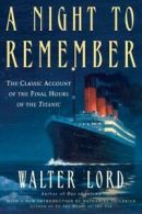 A night to remember by Walter Lord