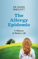 Allergy Epidemic: A Mystery of Modern Life. Prescott, L 9781742582917 New.#