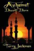 Ashamet, Desert Born by Terry Jackman (Paperback)