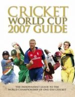 The Cricket World Cup 07 Guide By Peter Arnold