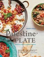 Palestine on a Plate: Memories from my mother's kitchen. Kalla 9781910254745.#