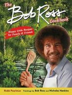 The Bob Ross Cookbook: Happy Little Recipes for Family and Friends By Bob Ross,