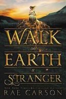 Carson, Rae : Walk on Earth a Stranger: 1 (Gold Seer T