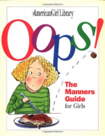 Oops!: The Manners Guide for Girls, Holyoke, Nancy, ISBN 1562475