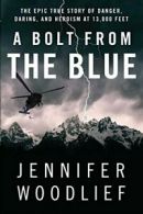 A Bolt from the Blue: The Epic True Story of Da. Woodlief<|