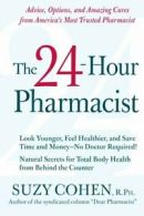 The 24-Hour Pharmacist: Advice, Options, and Am. Cohen<|