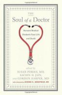 The Soul of a Doctor: Harvard Medical Students Face Life and Death, Pories, Susa