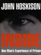 Inside: one man's experience of prison by John Hoskison (Hardback)