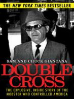 Double cross: the explosive, inside story of the mobster who controlled America