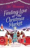 Finding love at the Christmas market by Jo Thomas (Paperback)