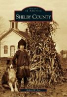 Shelby County (Images of America (Arcadia Publishing)). Dye 9780738541921 New<|