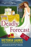 Deadly forecast: a psychic eye mystery by Victoria Laurie (Hardback)