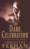 A Carpathian novel: Dark celebration: a Carpathian reunion by Christine Feehan