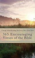 365 Encouraging Verses of the Bible: A Hope-Filled Reading for Every Day of the