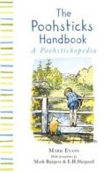 The Poohsticks handbook, or, A Poohstickopedia by Mark Burgess (Hardback)