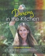 Dancing in the Kitchen. Duffy-Someck, Colleen 9781489706898 Free Shipping.#