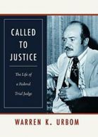 Called to Justice: The Life of a Federal Trial . Urbom, Riley<|
