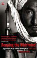 Reaping the whirlwind: Afghanistan, Al Qa'ida and the Holy War by Michael