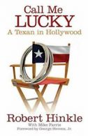 Call Me Lucky: A Texan in Hollywood. Hinkle 9780806140933 Fast Free Shipping<|