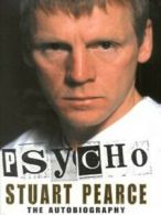 Psycho: the autobiography by Stuart Pearce (Hardback)