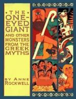 The one-eyed giant and other monsters from the Greek myths by Anne F Rockwell