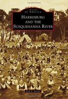 Harrisburg and the Susquehanna River (Images of America).by Fasick New<|