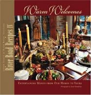River Road Recipes IV: Warm Welcomes: Entertaining Menus from Our Homes to Yo<|