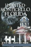 Haunted Monticello, Florida (Haunted America). Davis, (COR) 9781609493110 New<|