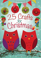 25 Crafts for Christmas: A Keep-Busy Book for Advent, Christina ings,