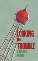 Looking for Trouble and other Mostly Yeoville Stories.by Higgs, Colleen New.#