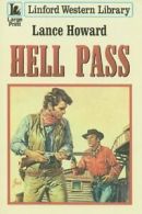 Linford western library: Hell Pass: complete and unabridged by Lance Howard