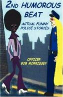 2nd Humorous Beat Actual Funny Police Stories. Morrissey, J 9781432701864 New.#