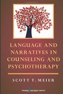 Language and Narratives in Counseling and Psychotherapy.by Meier, T. New.#