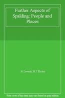 Further Aspects of Spalding: People and Places By N. Leveritt, M.J. Elsden