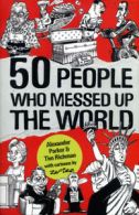 50 people who messed up the world by Alexander Parker (Paperback)