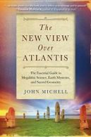 The New View Over Atlantis By John Michell. 9781571747082