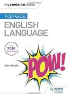 My Revision Notes: AQA GCSE English Language, Brindle, Keith, IS