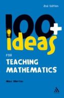 100+ Ideas for Teaching Mathematics (Continuum One Hundreds) By Mike Ollerton