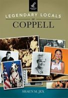 Legendary Locals of Coppell.by Jex New 9781467102216 Fast Free Shipping<|