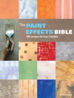 The Paint Effects Bible: 100 Recipes for Faux Finishes, ISBN